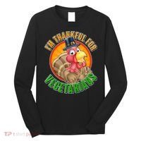 I'm Thankful For Vegetarians Funny Thanksgiving Long Sleeve Shirt thumb 0