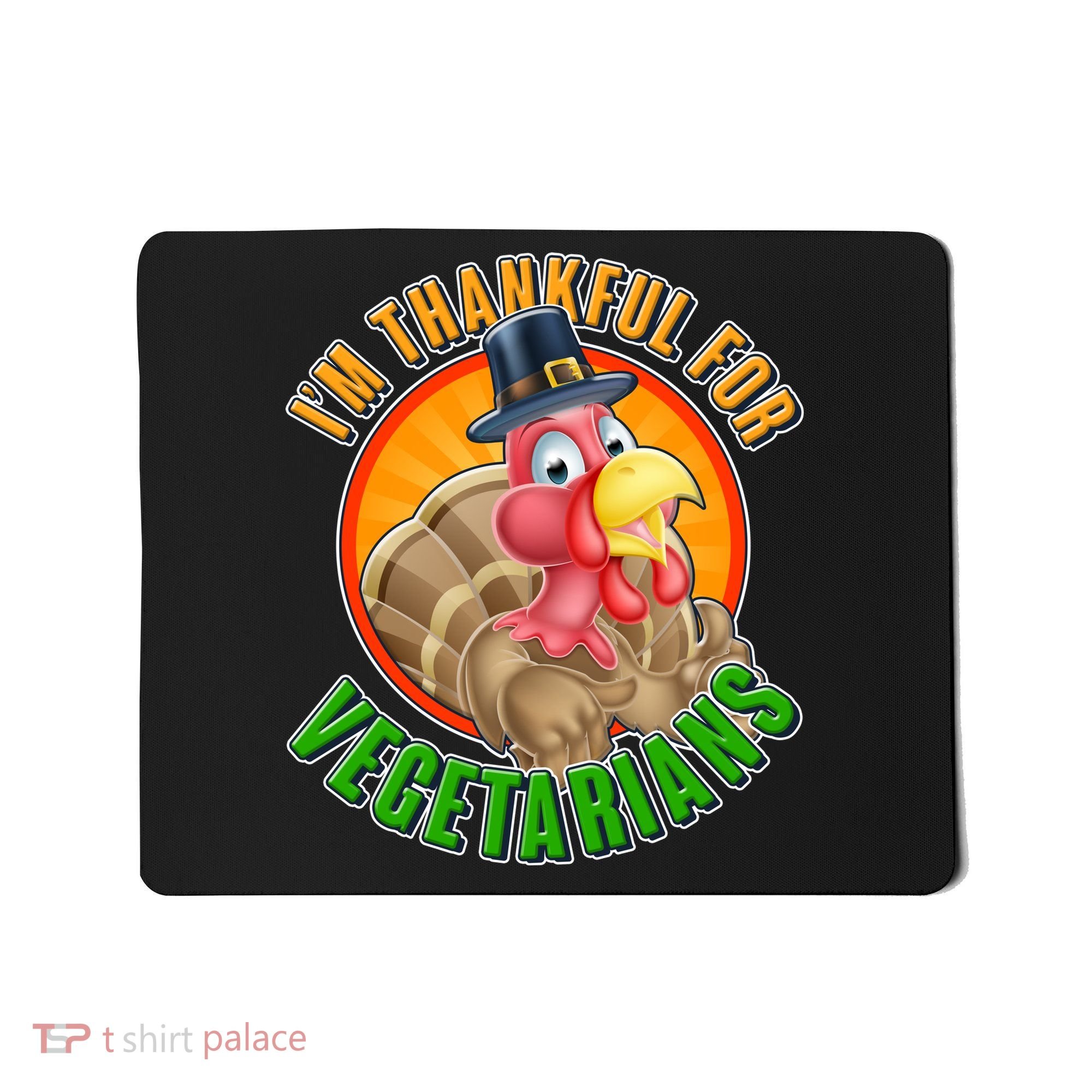 I'm Thankful For Vegetarians Funny Thanksgiving Mousepad