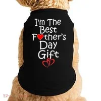 I'm The Best Father's Day Gift Doggie Tank thumb 0