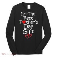 I'm The Best Father's Day Gift Long Sleeve Shirt thumb 0