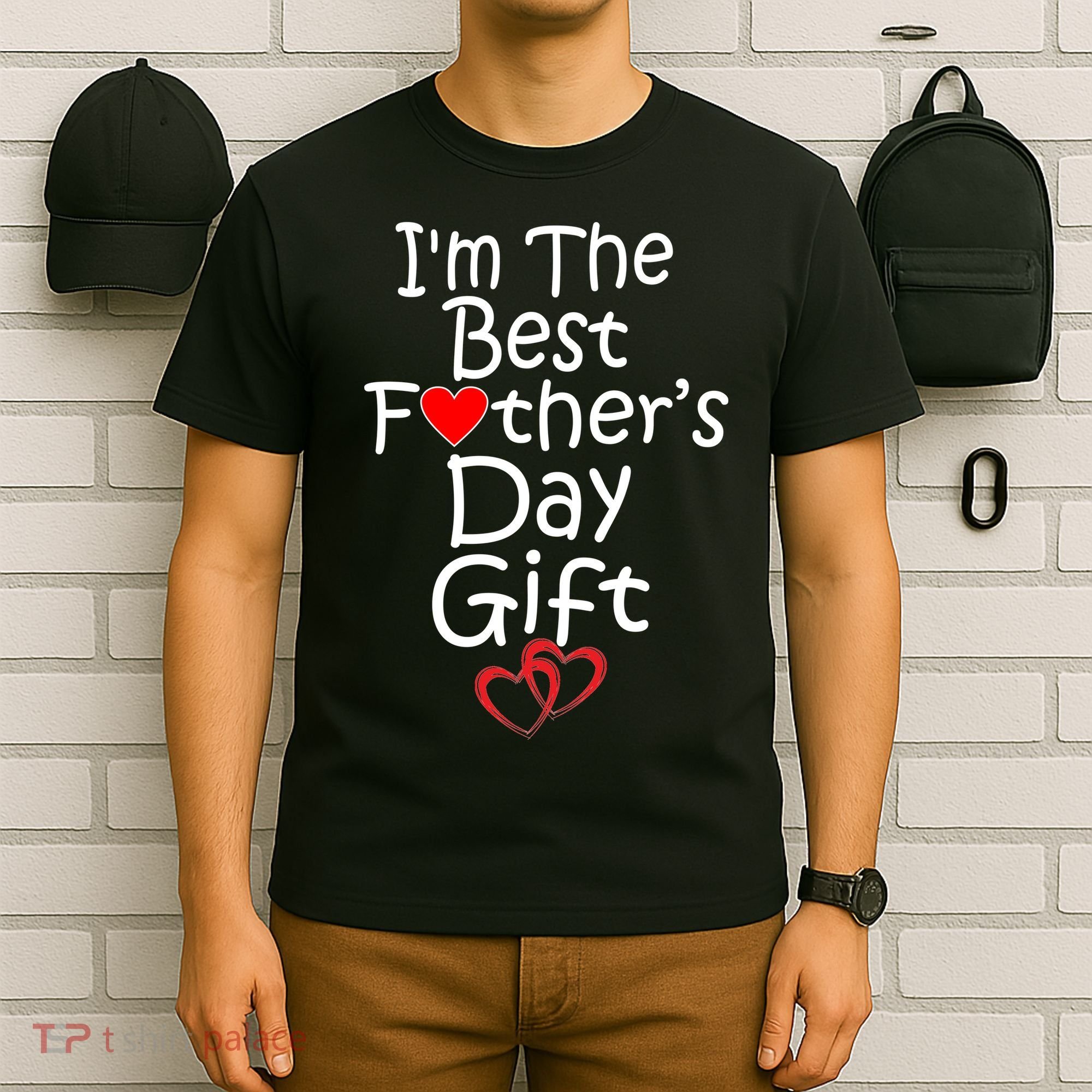 I'm The Best Father's Day Gift T-Shirt