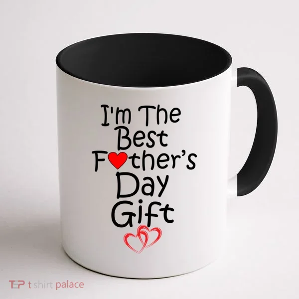 I'm The Best Father's Day Gift Coffee Mug