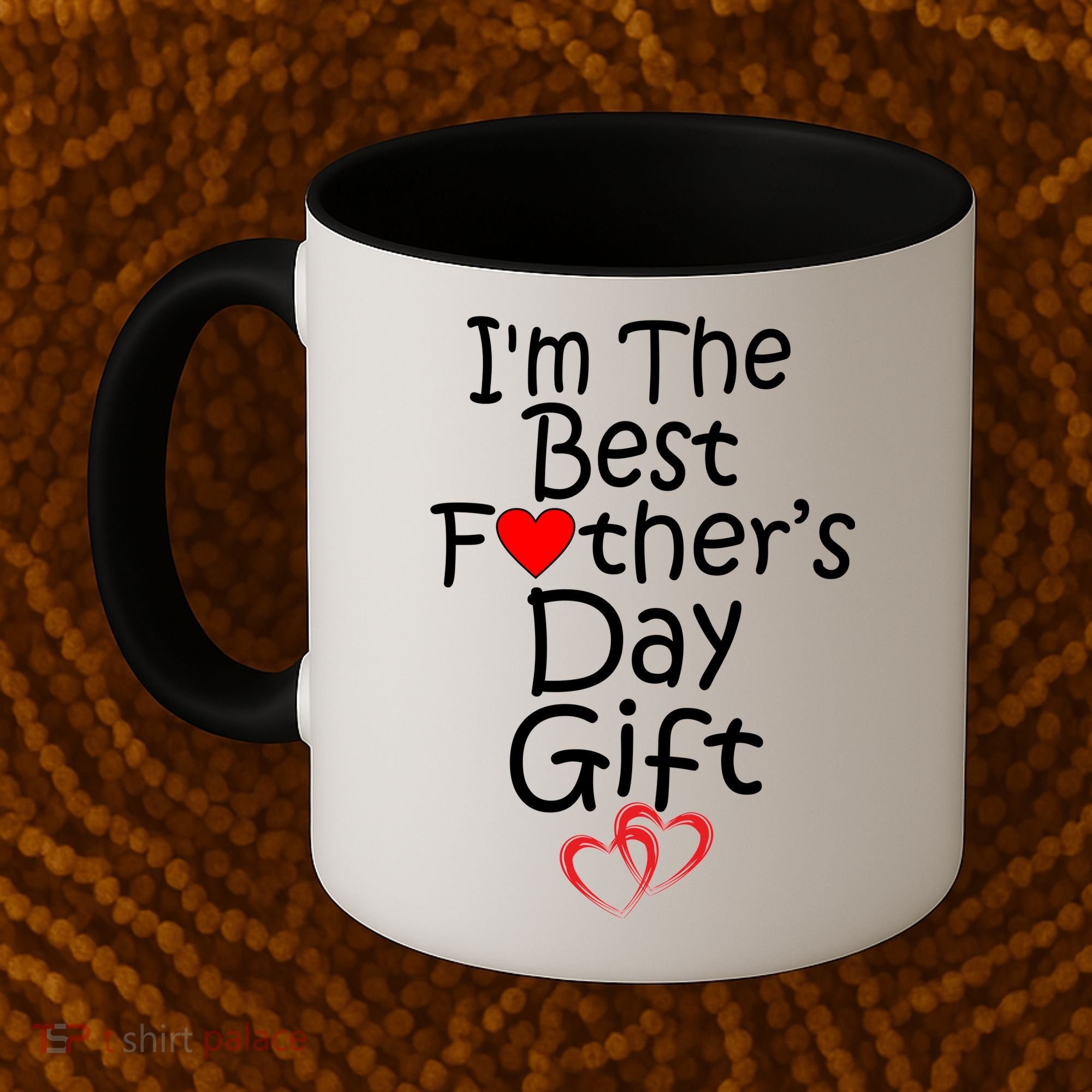 I'm The Best Father's Day Gift Coffee Mug
