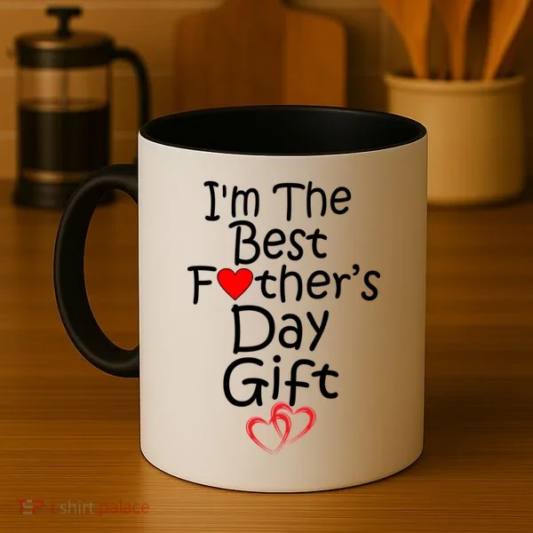 I'm The Best Father's Day Gift Coffee Mug