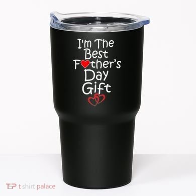 I'm The Best Father's Day Gift Tumbler