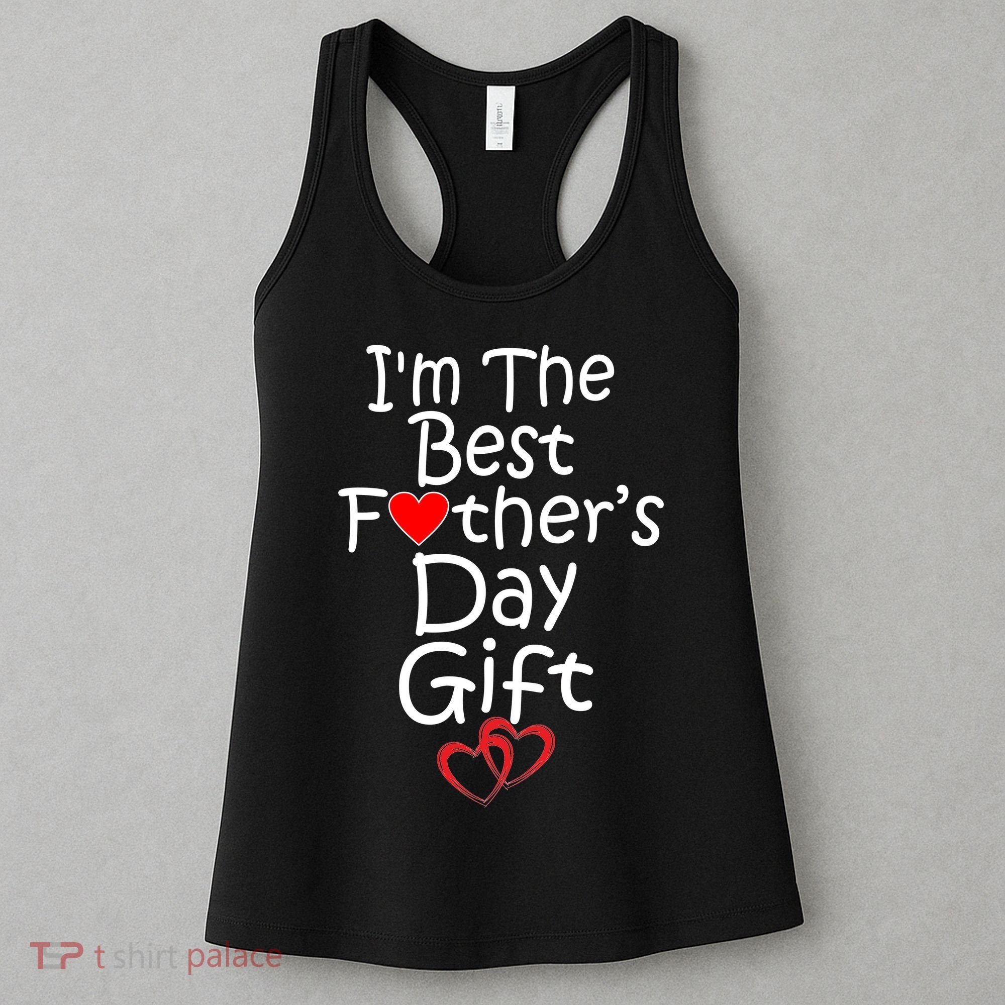 I'm The Best Father's Day Gift Women's Tank Top