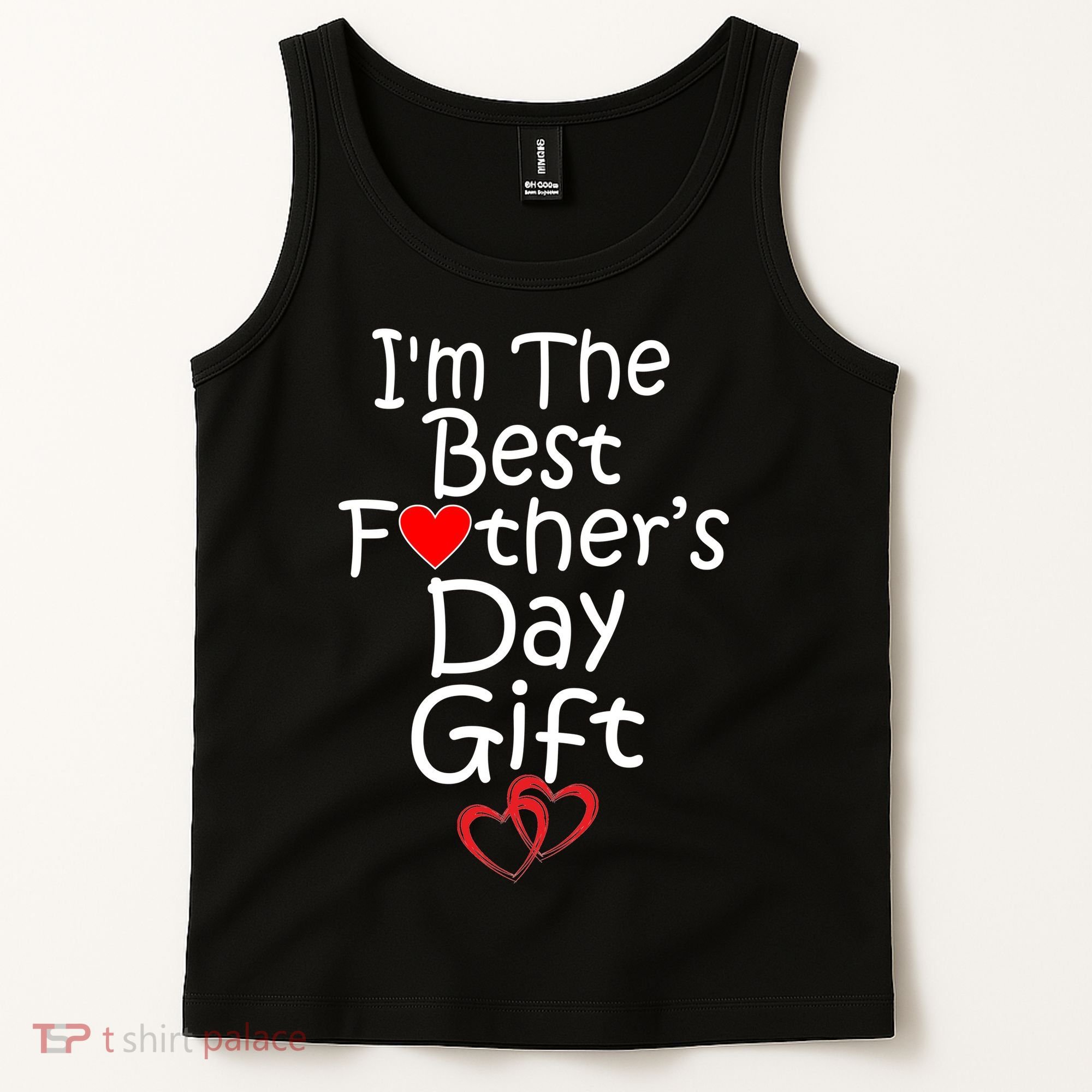 I'm The Best Father's Day Gift Tank Top