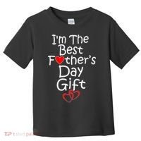 I'm The Best Father's Day Gift Toddler T-Shirt thumb 0