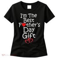 I'm The Best Father's Day Gift Women's T-Shirt thumb 0