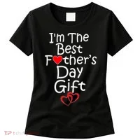 I'm The Best Father's Day Gift Women's T-Shirt thumb 0