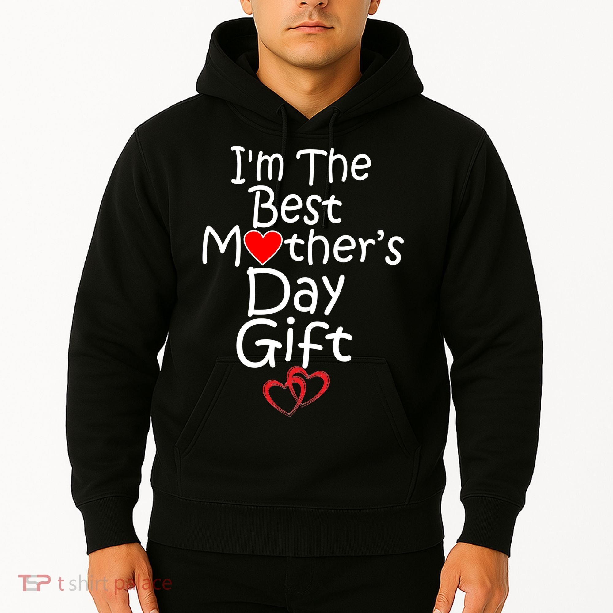 I'm The Best Mother's Day Gift Hoodie