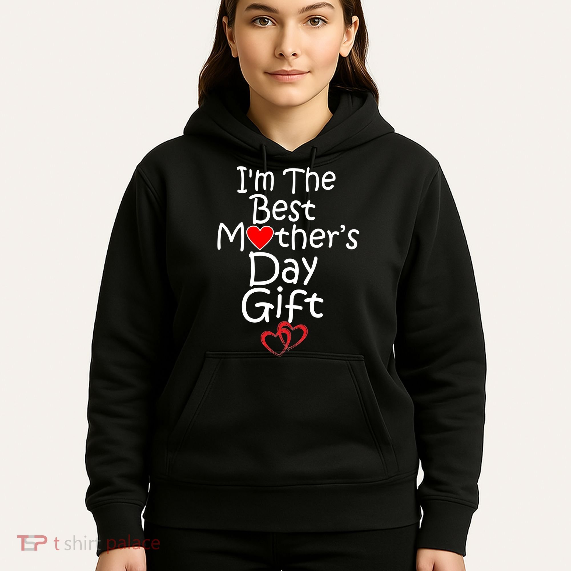 I'm The Best Mother's Day Gift Hoodie