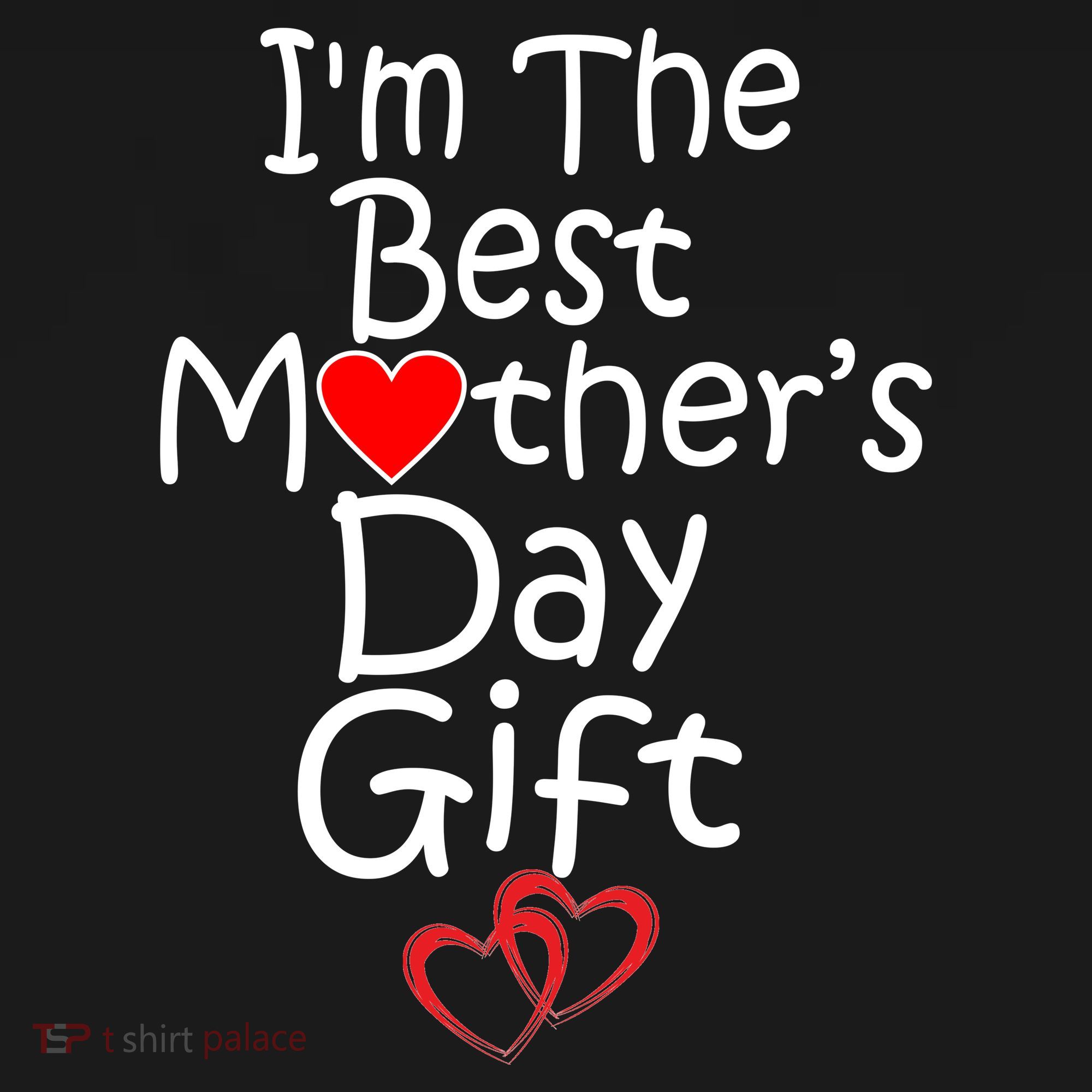 I'm The Best Mother's Day Gift Sweatshirt