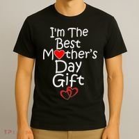 I'm The Best Mother's Day Gift T-Shirt thumb 3