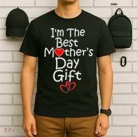 I'm The Best Mother's Day Gift T-Shirt thumb 6