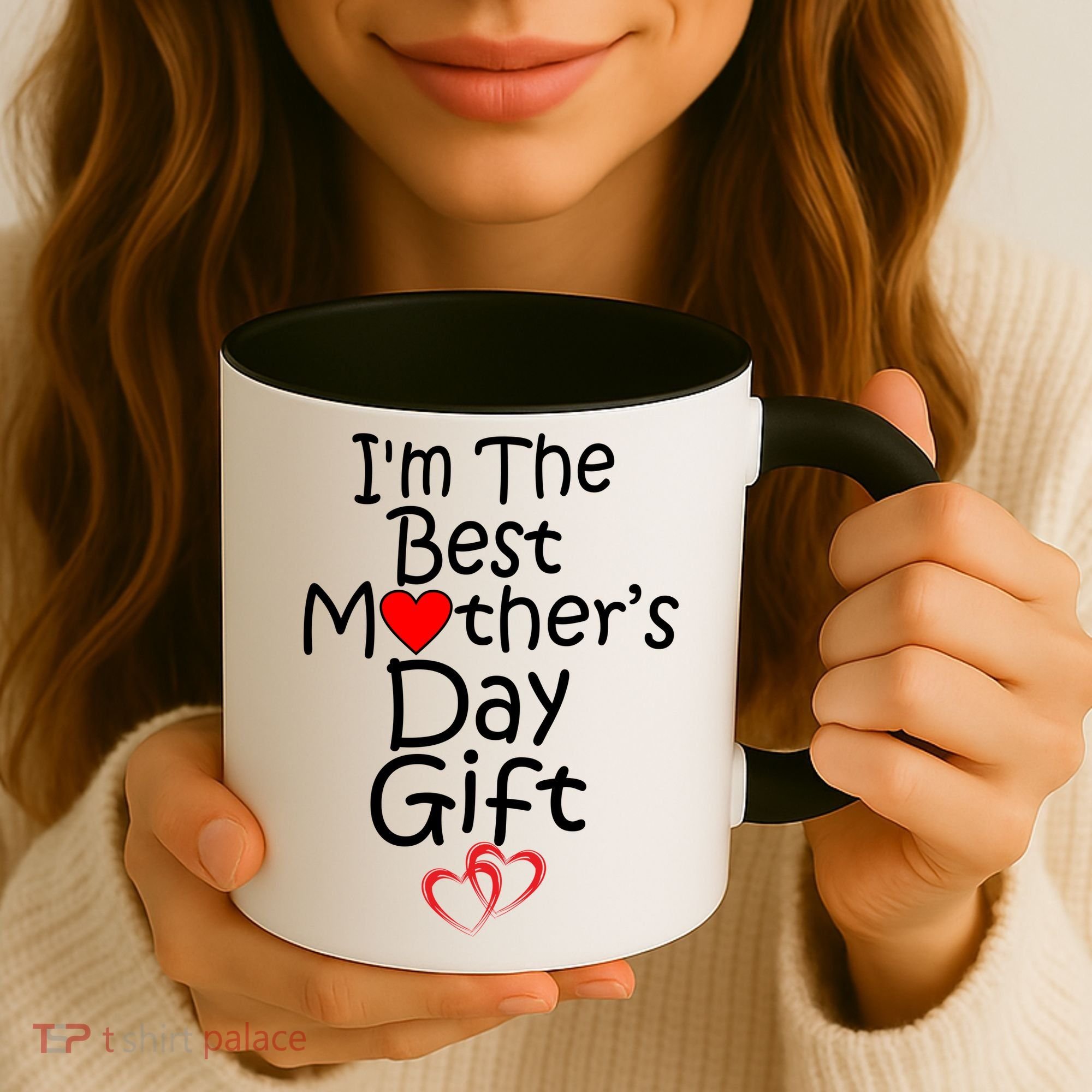 I'm The Best Mother's Day Gift Coffee Mug