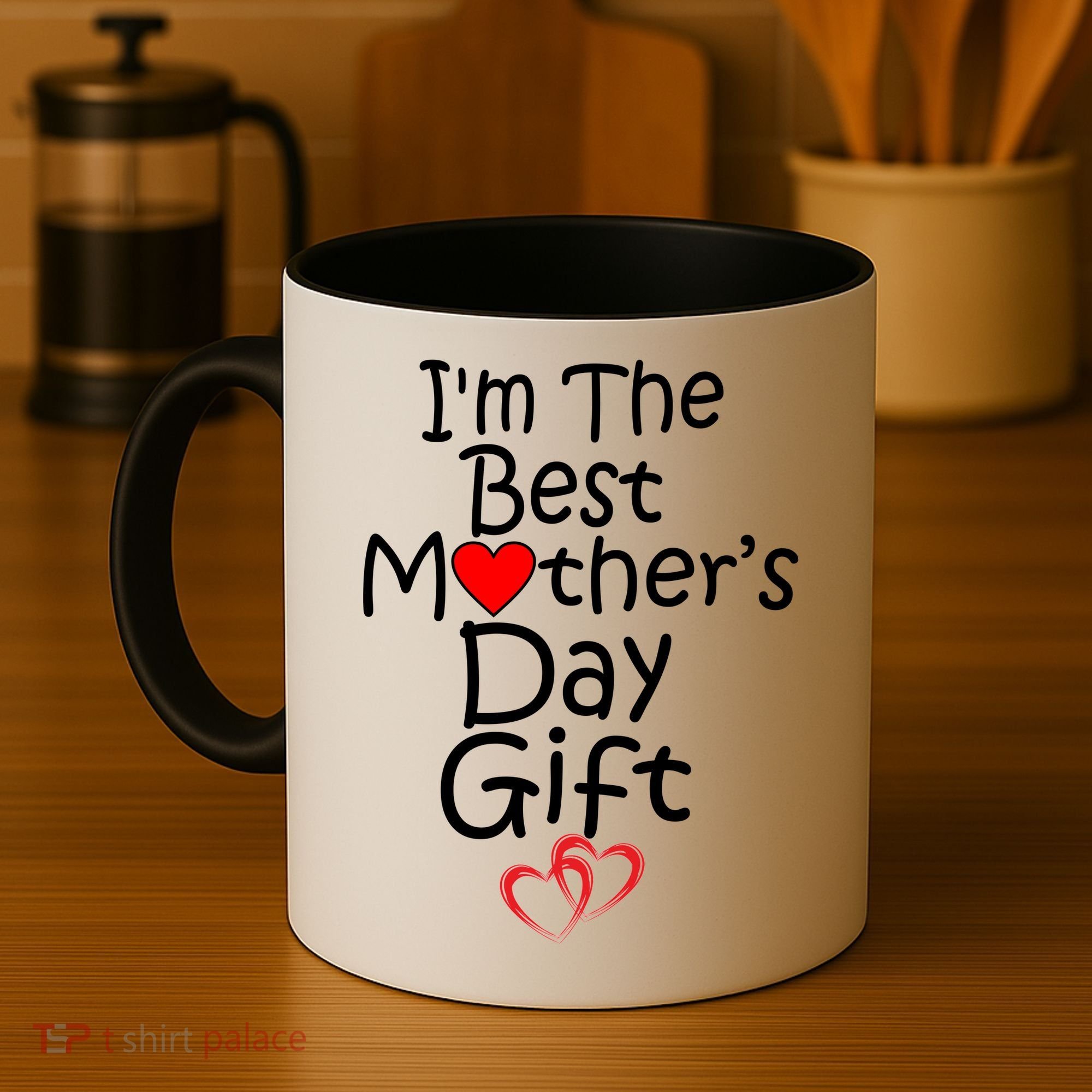 I'm The Best Mother's Day Gift Coffee Mug