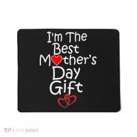 I'm The Best Mother's Day Gift Mousepad thumb 0