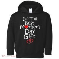 I'm The Best Mother's Day Gift Toddler Hoodie thumb 0