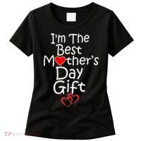 I'm The Best Mother's Day Gift Women's T-Shirt thumb 0