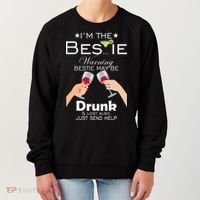 I'm The Bestie Warning Drunk Lost Just Send Help Women's Sweatshirt thumb 0