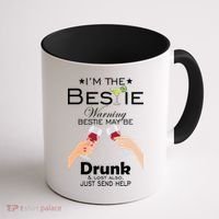 I'm The Bestie Warning Drunk Lost Just Send Help Coffee Mug thumb 1
