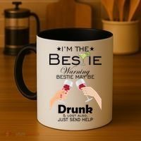 I'm The Bestie Warning Drunk Lost Just Send Help Coffee Mug thumb 4