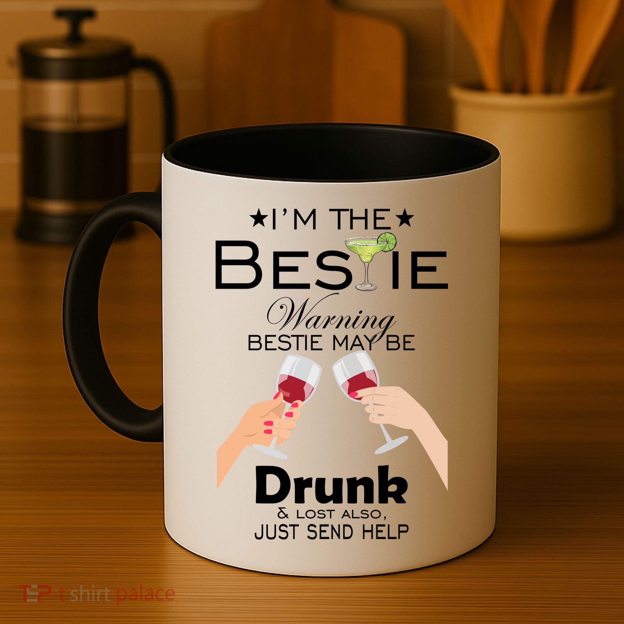 I'm The Bestie Warning Drunk Lost Just Send Help Coffee Mug