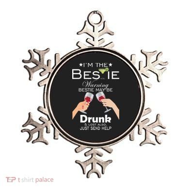 I'm The Bestie Warning Drunk Lost Just Send Help Ornament