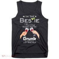 I'm The Bestie Warning Drunk Lost Just Send Help Tank Top thumb 0