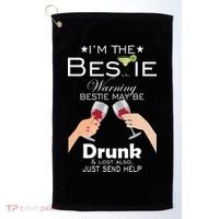 I'm The Bestie Warning Drunk Lost Just Send Help Golf Towel thumb 0