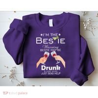 I'm The Bestie Warning Drunk Lost Just Send Help Sweatshirt thumb 2