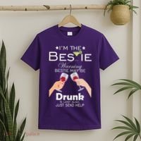I'm The Bestie Warning Drunk Lost Just Send Help T-Shirt thumb 2
