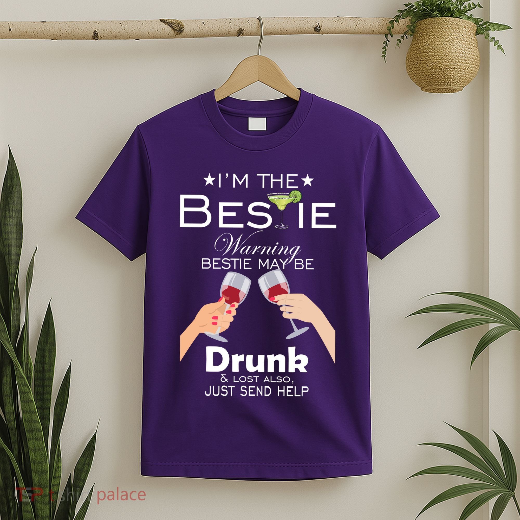 I'm The Bestie Warning Drunk Lost Just Send Help T-Shirt