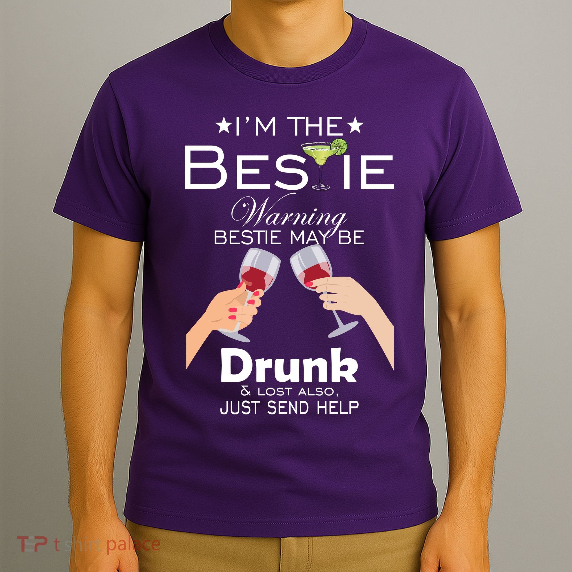 I'm The Bestie Warning Drunk Lost Just Send Help T-Shirt