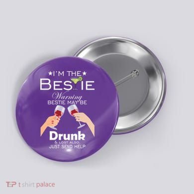 I'm The Bestie Warning Drunk Lost Just Send Help Button