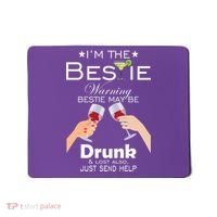 I'm The Bestie Warning Drunk Lost Just Send Help Mousepad thumb 0