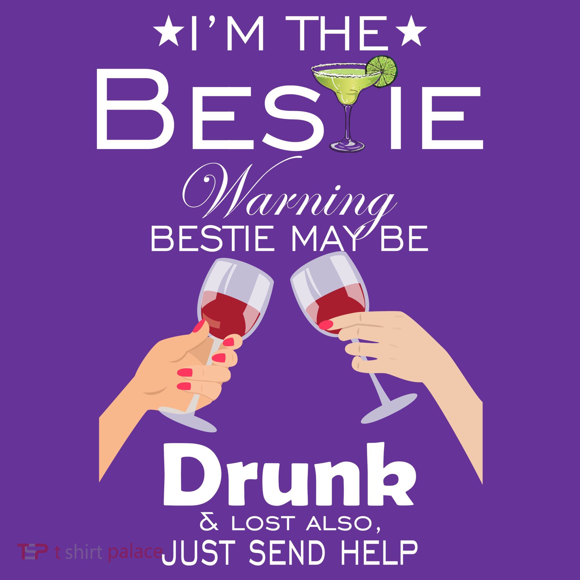 I'm The Bestie Warning Drunk Lost Just Send Help Women's Long Sleeve Shirt
