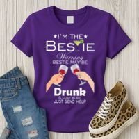 I'm The Bestie Warning Drunk Lost Just Send Help Women's T-Shirt thumb 3
