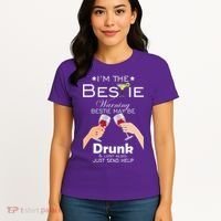 I'm The Bestie Warning Drunk Lost Just Send Help Women's T-Shirt thumb 4