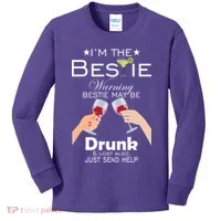 I'm The Bestie Warning Drunk Lost Just Send Help Kids Long Sleeve Shirt thumb 0