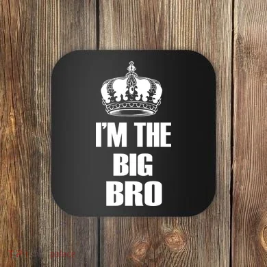 I'm The Big Bro Coaster