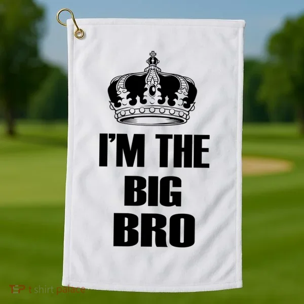 I'm The Big Brother Golf Towel