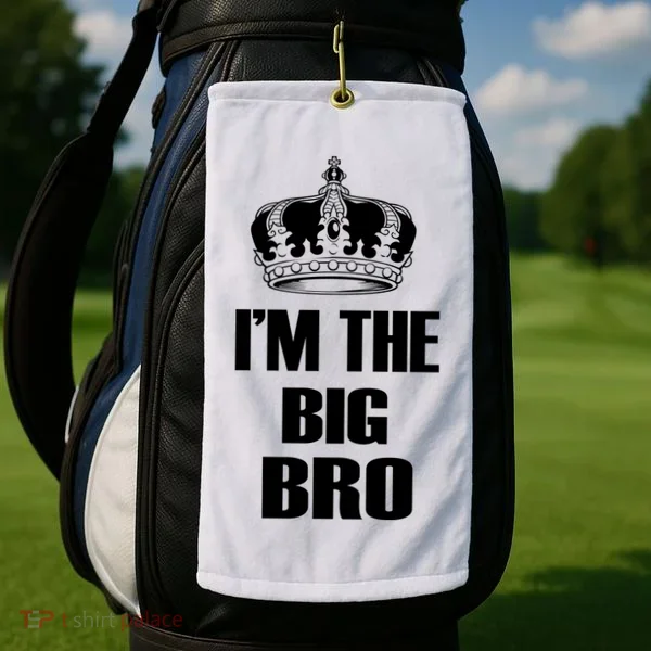 I'm The Big Brother Golf Towel