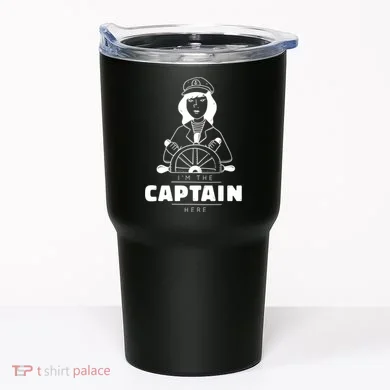 I'm The Captain Here Tumbler