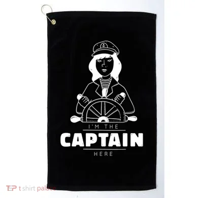 I'm The Captain Here Golf Towel