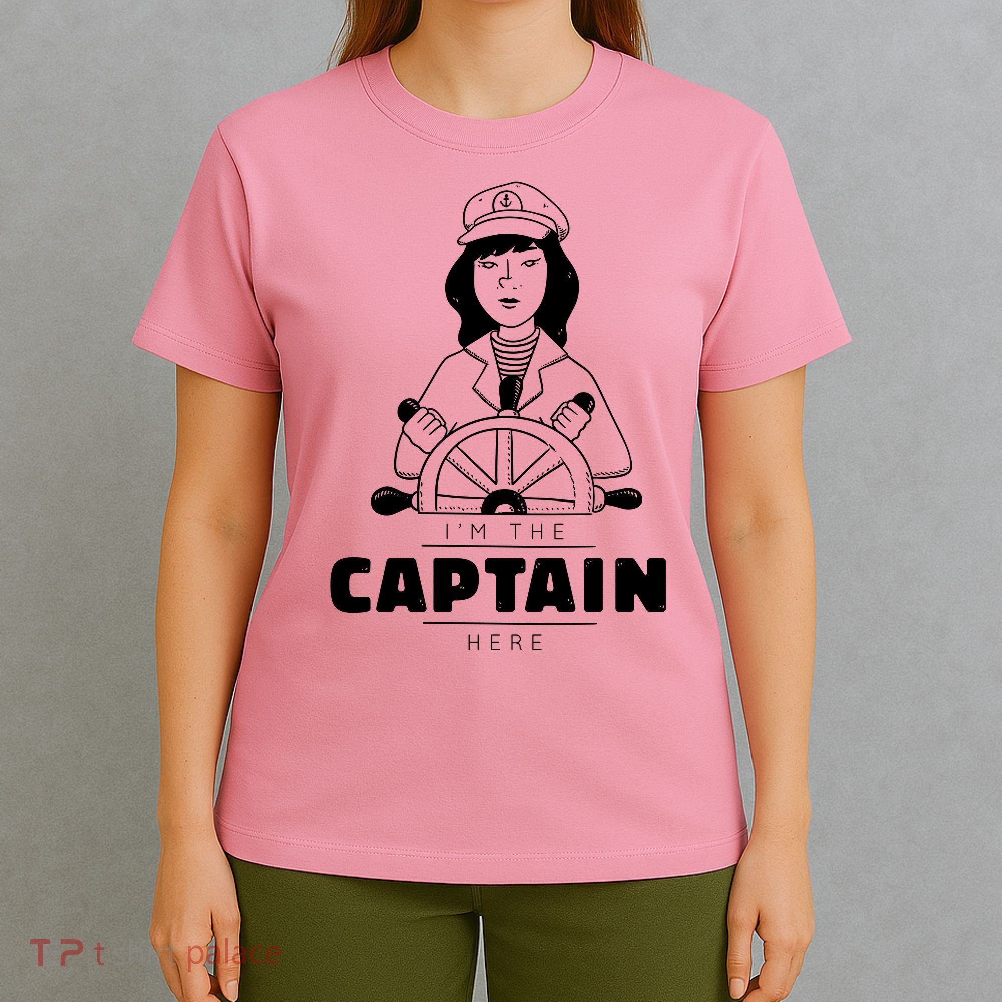 I'm The Captain Here T-Shirt