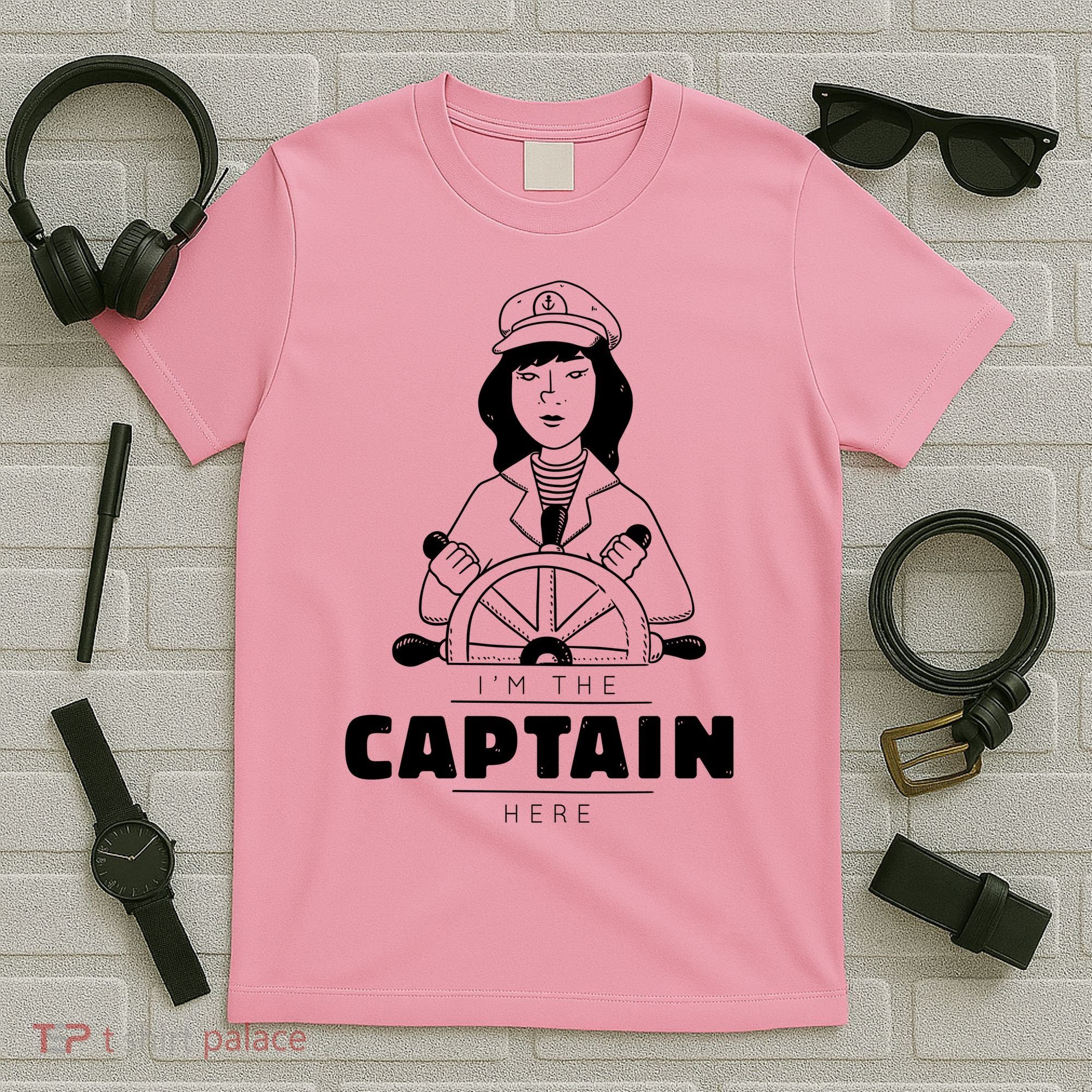 I'm The Captain Here T-Shirt