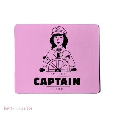 I'm The Captain Here Mousepad