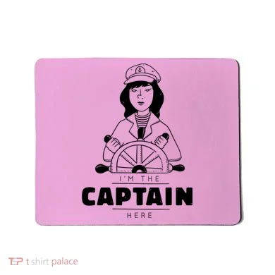 I'm The Captain Here Mousepad